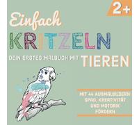 Einfach Kritzeln: Dein erstes Malbuch mit Tieren - Dein Malbuch mit Tieren für Kinder ab 2 Jahren | 44 Ausmalbilder | Einseitig bedruckt | Perfekt für Bunt- & Wachsmalstifte | Ideal als Geschenk