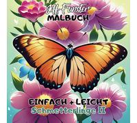 EINFACH + LEICHT - Schmetterlinge II: 50 wunderschöne Motive zum Ausmalen - Entspannendes Malbuch für Kinder & Erwachsene mit filigranen Designs der Natur