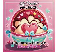 EINFACH + LEICHT - Sweet Girl II: 50 bezaubernde Motive zum Ausmalen - Kreatives Malbuch für Mädchen mit süßen Illustrationen, Mode, Tieren & Träumen