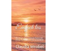 Einfach los: Wie ich als alleinerziehende Mutter mit meiner Tochter nach Kreta auswanderte