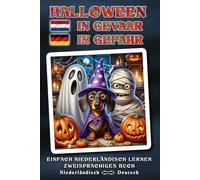 Einfach NIEDERLÄNDISCH lernen - HALLOWEEN IN GEVAAR - Ein herrlich verrücktes, liebevoll erzähltes Halloween-Abenteuer voller Humor, Herz und ... Zweisprachiges Buch NIEDERLÄNDISCH ↔ DEUTSCH