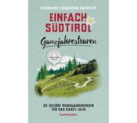 Einfach Südtirol. Ganzjahrestouren. 30 schöne Rundwanderungen für das ganze Jahr: 12