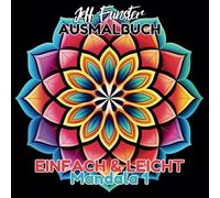 Einfach und Leicht - Mandala 1: 50 beruhigende und kreative Mandala-Malvorlagen für Kinder: Kreative Beschäftigung für kleine Künstler - Einfach zu ... um Kreativität und Entspannung zu fördern