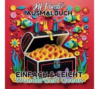 Einfach und Leicht - Wunderwelt Ocean: 50 magische und detailreiche Malvorlagen für Kinder: Entdecke die faszinierende Welt der Meeresbewohner - ... bis hin zu Korallen für Kinder ab 3 Jahren