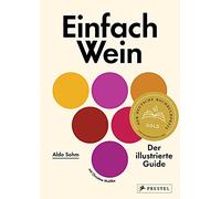 Einfach Wein: Der illustrierte Guide