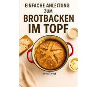 Einfache Anleitung zum Backen von Brot im Topf
