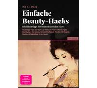 Einfache Beauty-Hacks: Schönheitstipps für einen strahlenden Glow
