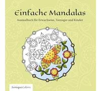 Einfache Mandalas - Ausmalbuch für Erwachsene, Teenager und Kinder: 50 entspannende Mandalas in einem Malbuch für Achtsamkeit, Stressabbau und kreative Momente