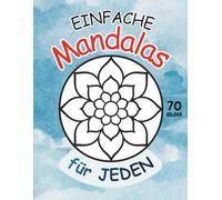 Einfache Mandalas: Ein Malbuch zum Stressabbau und zur Entspannung - für Kinder und alle, die gerne malen