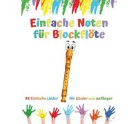 Einfache Noten für Blockflöte: 55 Einfache Lieder für Kinder und Anfänger