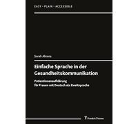 Einfache Sprache in der Gesundheitskommunikation: Patientinnenaufklärung für Frauen mit Deutsch als Zweitsprache