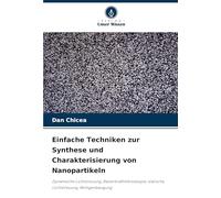 Einfache Techniken zur Synthese und Charakterisierung von Nanopartikeln: Dynamische Lichtstreuung, Rasterkraftmikroskopie, statische Lichtstreuung, Röntgenbeugung