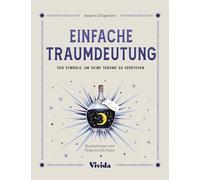 Einfache Traumdeutung: 300 Symbole, um deine Träume zu verstehen