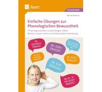 Einfache Übungen zur Phonologischen Bewusstheit: 7 Trainingseinheiten zu Wortlängen, Silben, Reimen, Lauten und zur Laut-Buchstaben-Zuordnung (1. Klasse)