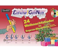 Einfacher!-Geht-Nicht: 24 Weihnachtslieder für Sopran-Blockflöte (Barocke Griffweise) mit CD: Das besondere Notenheft für Anfänger