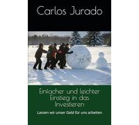 Einfacher und leichter Einstieg in das Investieren: Lassen wir unser Geld für uns arbeiten
