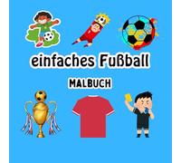 einfaches Fußball-Malbuch: 50 Seiten zum Ausmalen, kräftige Linien und einfach, um Kinder von 3 bis 12 Jahren zu unterhalten