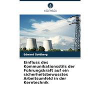 Einfluss des Kommunikationsstils der Führungskraft auf ein sicherheitsbewusstes Arbeitsumfeld in der Kerntechnik