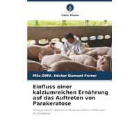 Einfluss einer kalziumreichen Ernährung auf das Auftreten von Parakeratose: Analyse des Zn-Gehalts in Mineral-Vitamin-Prämixen für Schweine