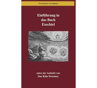 Einführung in das Buch Ezechiel: Ezechiel lesen inmitten von Ruinen und Erneuerung