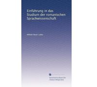Einführung in Das Studium Der Romanischen Sprachwissenschaft (German Edition)