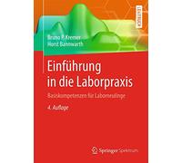 Einführung in die Laborpraxis: Basiskompetenzen für Laborneulinge