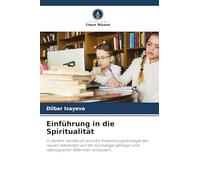 Einführung in die Spiritualität: In diesem Handbuch wird die Entwicklungsstrategie des neuen Usbekistan auf der Grundlage geistiger und ideologischer Reformen analysiert.