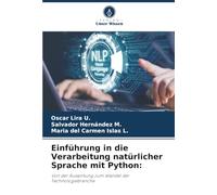 Einführung in die Verarbeitung natürlicher Sprache mit Python:: Von der Auswirkung zum Wandel der Technologiebranche