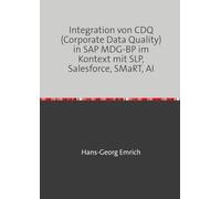 Einführungskonzept INTEGRATION VON CDQ MIT MDG-BP IM KONTEXT DER EINBINDUNG VON DRITT-SYSTEMEN (SLP, SMART, SALESFORCE & KI/ AI)