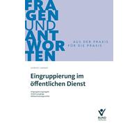 Eingruppierung im öffentlichen Dienst: Eingruppierungsregeln - Arbeitsvorgänge - Mitbestimmung für Betriebs- und Personalräte: Eingruppierungsregeln - ... (Arbeitsrecht in der betrieblichen Praxis)