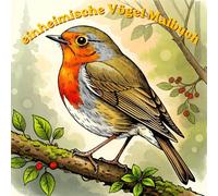 einheimische Vögel Malbuch / anti stress, Achtsamkeit: mit 50 Bildern von in Deutschland einheimischen Vögeln