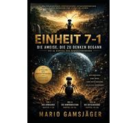 EINHEIT 7-1: Die Ameise, die zu denken begann - Die 66 Kapitel der Bewusstwerdung