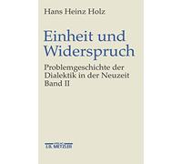 Einheit Und Widerspruch: Problemgeschichte Der Dialektik in Der Neuzeit.band 2: Pluralität Und Einheit