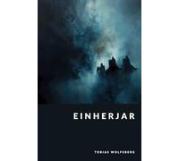 Einherjar: Warriors of Valhalla and the Path of the Hero