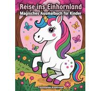 Einhorn Ausmalbuch für Kinder ab 4: 50 zauberhafte Einhörner zum Ausmalen - liebevoll gestaltete Motive für kleine Künstlerinnen und Künstler