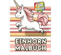 Einhorn Malbuch: 50+ Einzigartige Einhorn-Illustrationen | Perfekt für kleine Künstler und Träumer.