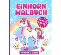 Einhorn Malbuch: 60 tolle Motive für Kinder ab 4 Jahre