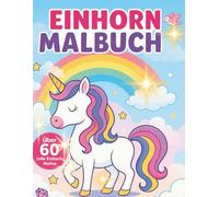 Einhorn Malbuch: Einhorn Akademie: Magisches Malen für Kinder ab 4 Jahren