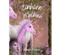 Einhorn Malbuch für Kinder ab 3 Jahre