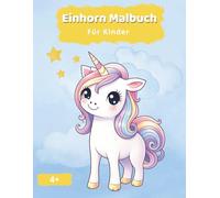 Einhorn Malbuch für Kinder ab 4 Jahren: Mehr als 50 liebevolle Malseiten mit Einhörnern (Geschenkidee · Großformat)