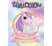 Einhorn-Malbuch für Kinder von 4-8 Jahren: Ein niedliches Arbeitsbuch für Kinder, Mädchen und Buben