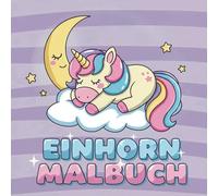 Einhorn Malbuch: Über 60 lustige und niedliche Motive für Kinder | Kreative Sammlung für Jungen und Mädchen.