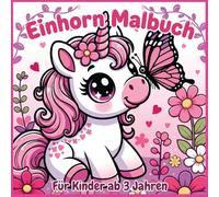 Einhorn Malbuch: Zauberhafte Einhörner zum Ausmalen!