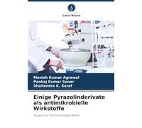Einige Pyrazolinderivate als antimikrobielle Wirkstoffe: Pyrazoline: Antimikrobielle Mittel