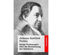 Einige Vorlesungen über die Bestimmung des Gelehrten