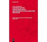 Einleitung in Die Systematische Theologie: Prinzipien- Und Methoden-lehre Im Hinblick Auf Ihre Geschichte Seit Schleiermacher