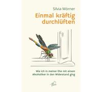Einmal kräftig durchlüften: Wie ich in meiner Ehe mit einem Alkoholiker in den Widerstand ging