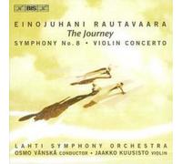 Einojuhani Rautavaar Journey, The: Symphony No. 8, Violin Concerto (Vanska (CD)