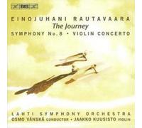 Einojuhani Rautavaar Journey, The: Symphony No. 8, Violin Concerto (Vanska (CD)