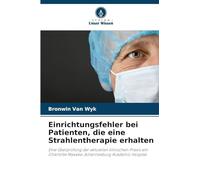 Einrichtungsfehler bei Patienten, die eine Strahlentherapie erhalten: Eine Überprüfung der aktuellen klinischen Praxis am Charlotte Maxeke Johannesburg Academic Hospital